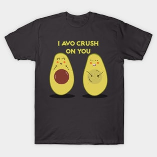 I Avo Crush On You T-Shirt